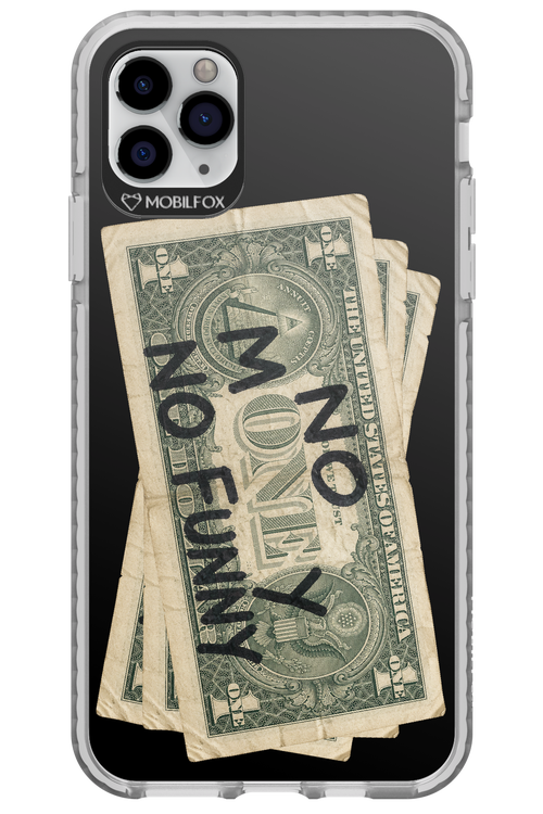 No Money No Funny 2.0 - Apple iPhone 11 Pro Max