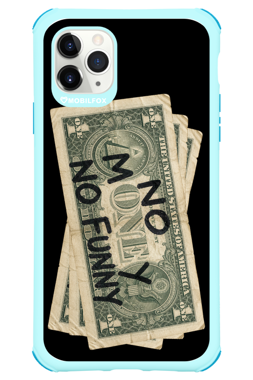 No Money No Funny 2.0 - Apple iPhone 11 Pro Max