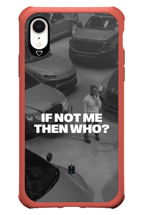 IF NOT ME Simple B&W 2.0 - Apple iPhone XR