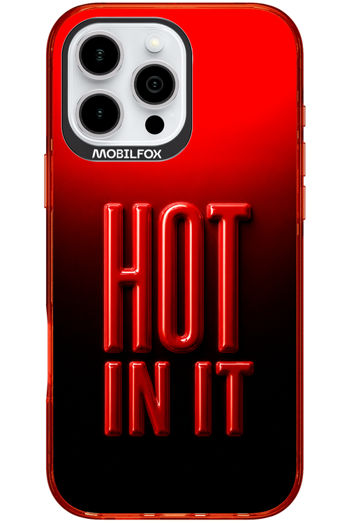 Hot in it 2.0 - Apple iPhone 16 Pro Max