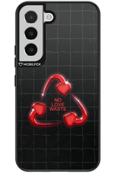 No Love Waste 2.0 - Samsung Galaxy S22