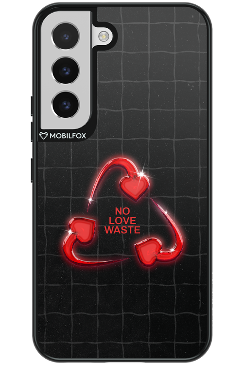 No Love Waste 2.0 - Samsung Galaxy S22