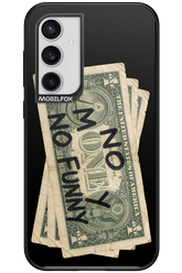 No Money No Funny 2.0 - Samsung Galaxy S23 FE
