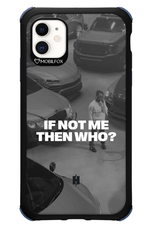 IF NOT ME Simple B&W 2.0 - Apple iPhone 11