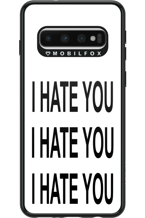 I HATE YOU 2.0 - Samsung Galaxy S10