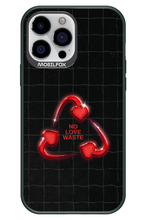 No Love Waste 2.0 - Apple iPhone 13 Pro Max