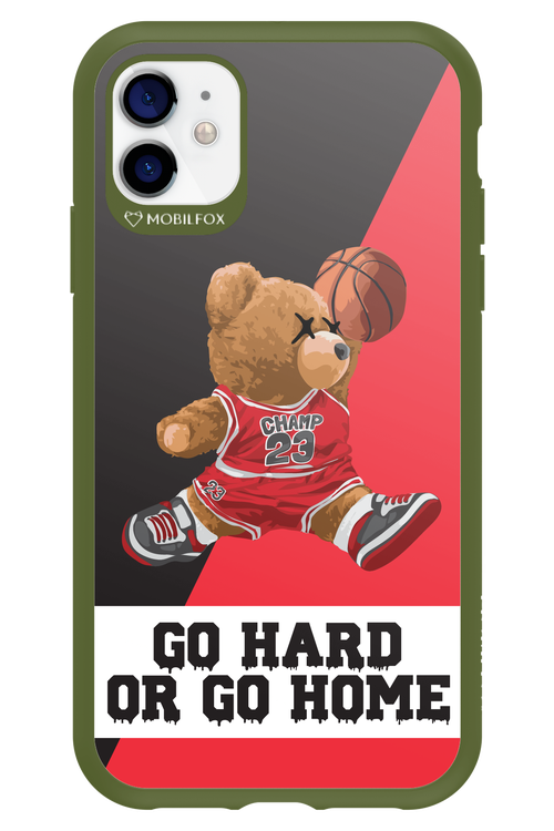 Go hard, or go home - Apple iPhone 11