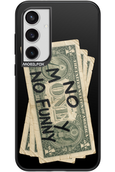 No Money No Funny 2.0 - Samsung Galaxy S24+