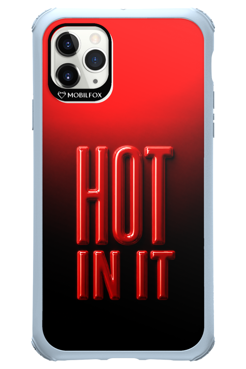 Hot in it 2.0 - Apple iPhone 11 Pro Max