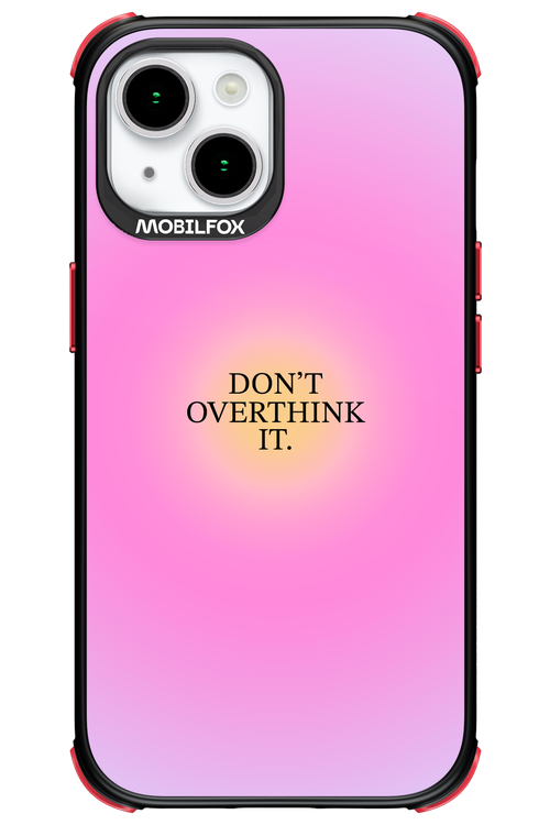 Don_t Overthink It - Apple iPhone 15
