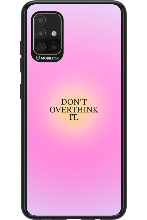 Don't Overthink It - Samsung Galaxy A51