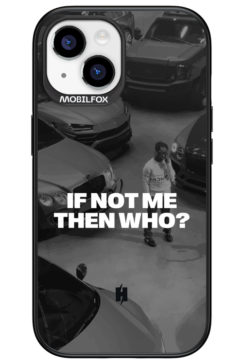 IF NOT ME Simple B&W 2.0 - Apple iPhone 15