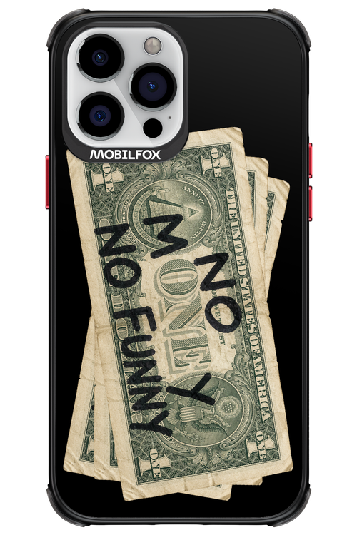 No Money No Funny 2.0 - Apple iPhone 13 Pro Max