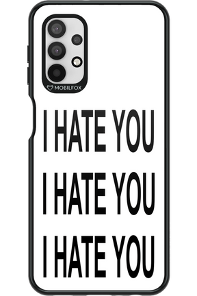 I HATE YOU 2.0 - Samsung Galaxy A32 5G