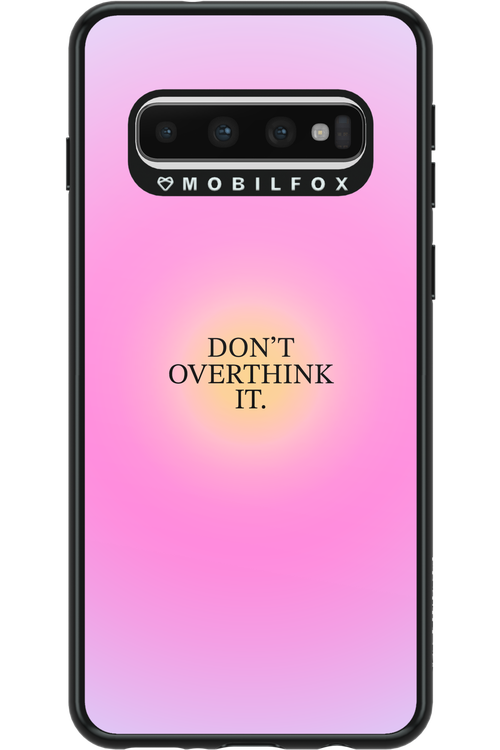 Don_t Overthink It - Samsung Galaxy S10
