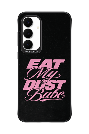 Eat My Dust 2.0 - Samsung S25 FE