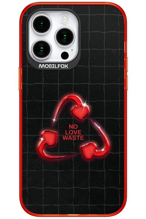 No Love Waste 2.0 - Apple iPhone 15 Pro Max