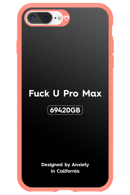 Fuck You Pro Max - Apple iPhone 8 Plus