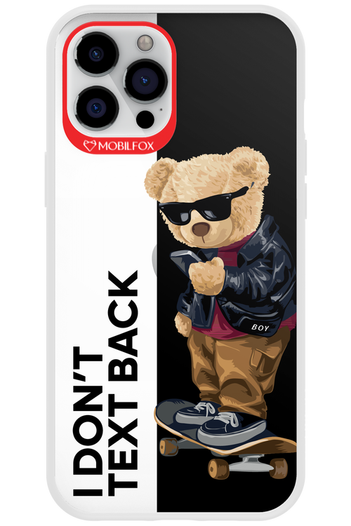I Donâ€™t Text Back - Apple iPhone 12 Pro Max