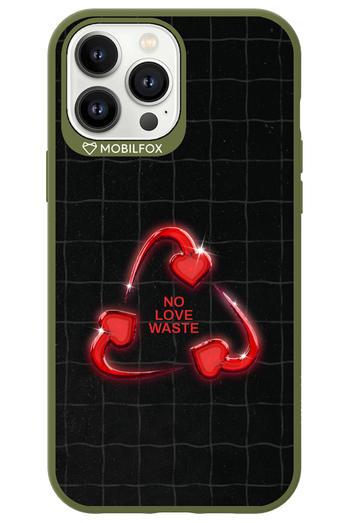 No Love Waste 2.0 - Apple iPhone 13 Pro Max