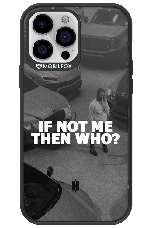 IF NOT ME 2.0 - Apple iPhone 13 Pro Max