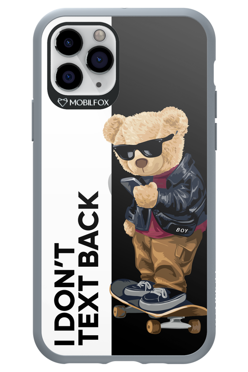 I Donâ€™t Text Back - Apple iPhone 11 Pro