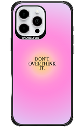 Don't Overthink It - Apple iPhone 16 Pro Max