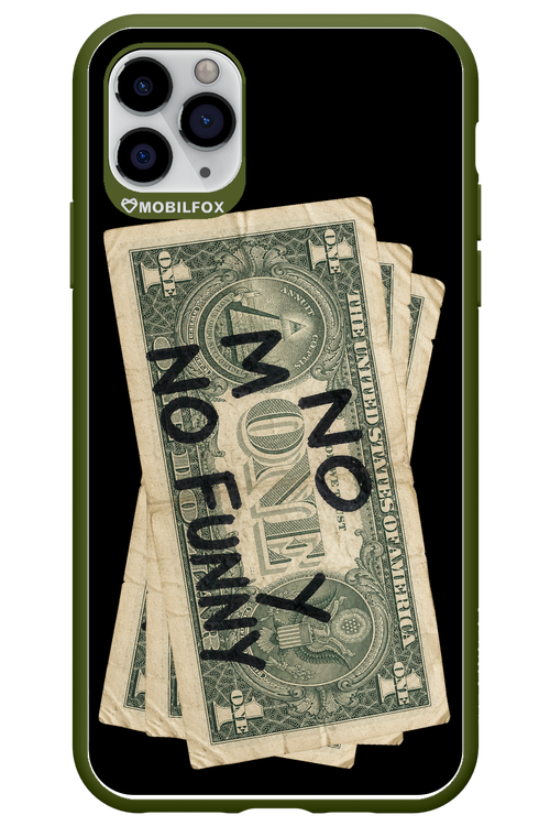 No Money No Funny 2.0 - Apple iPhone 11 Pro Max