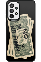 No Money No Funny 2.0 - Samsung Galaxy A73
