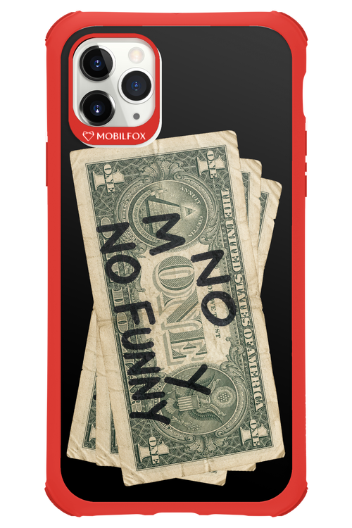 No Money No Funny 2.0 - Apple iPhone 11 Pro Max