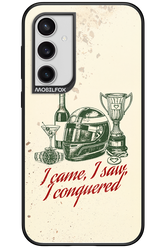 I CAME, I SAW, I CONQUERED 2.0 - Samsung Galaxy S23 FE