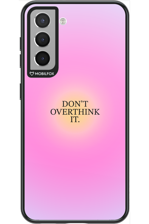 Don_t Overthink It - Samsung Galaxy S21