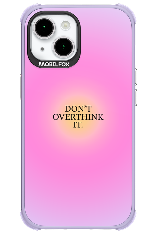 Don_t Overthink It - Apple iPhone 15