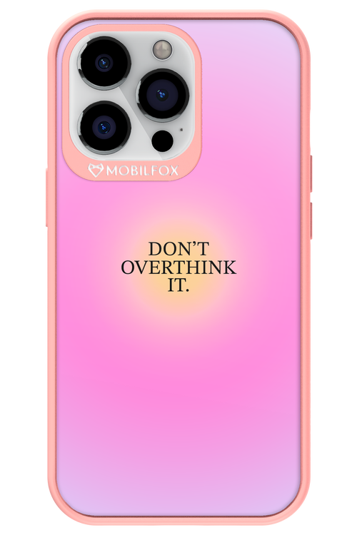 Don_t Overthink It - Apple iPhone 13 Pro