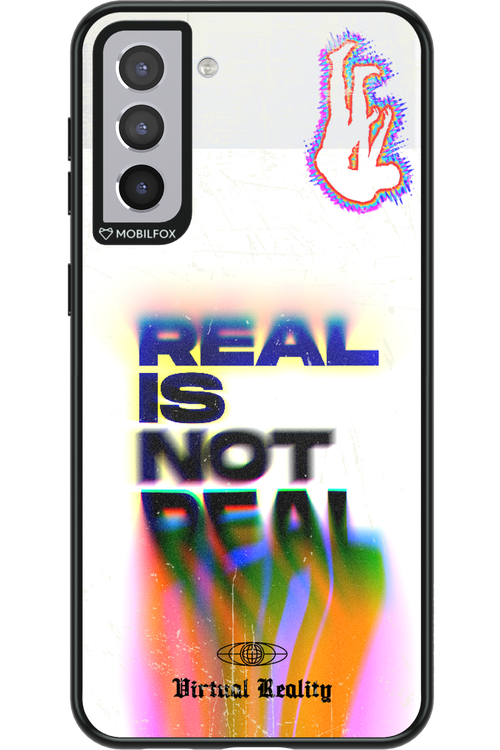 Real is Not Real - Samsung Galaxy S21+