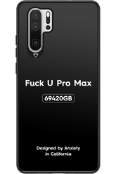 Fuck You Pro Max - Huawei P30 Pro