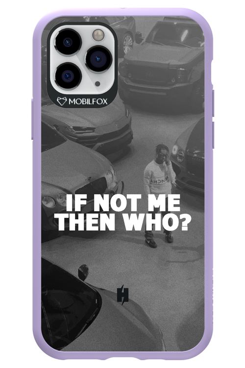 IF NOT ME 2.0 - Apple iPhone 11 Pro