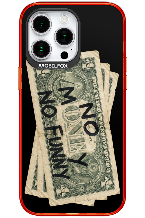 No Money No Funny 2.0 - Apple iPhone 15 Pro Max