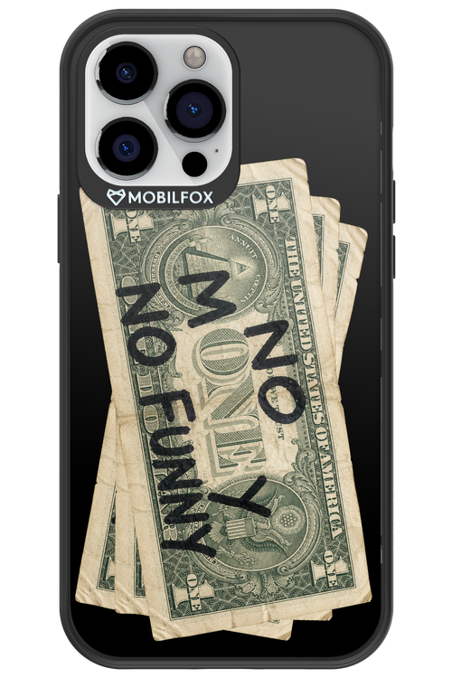 No Money No Funny 2.0 - Apple iPhone 13 Pro Max
