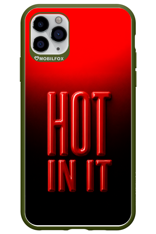Hot in it 2.0 - Apple iPhone 11 Pro Max