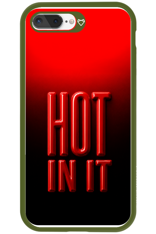 Hot in it 2.0 - Apple iPhone 8 Plus