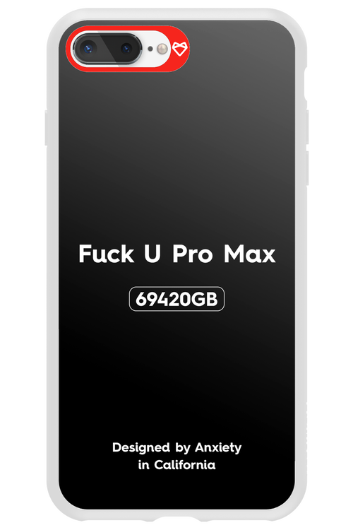 Fuck You Pro Max - Apple iPhone 7 Plus