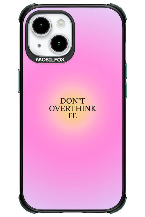 Don_t Overthink It - Apple iPhone 15
