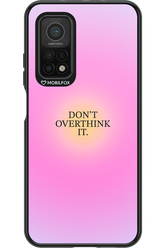 Don_t Overthink It - Xiaomi Mi 10T 5G