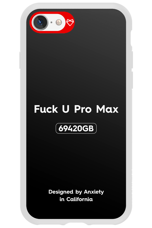Fuck You Pro Max - Apple iPhone 7