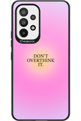 Don_t Overthink It - Samsung Galaxy A53