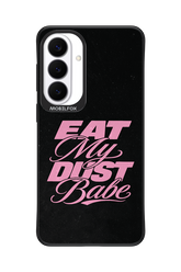 Eat My Dust 2.0 - Samsung Galaxy S26+