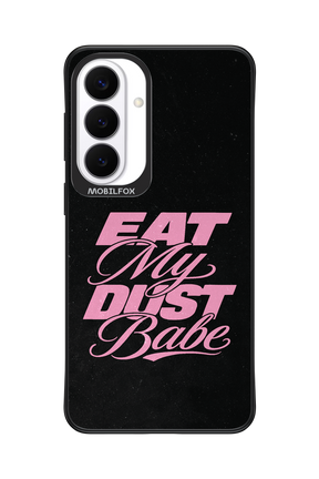 Eat My Dust 2.0 - Samsung Galaxy S26+