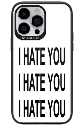 I HATE YOU 2.0 - Apple iPhone 14 Pro Max