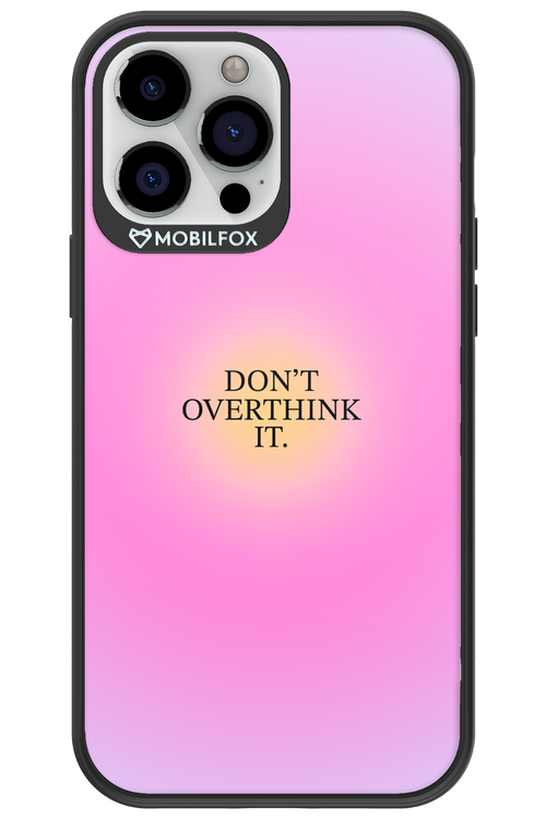 Don_t Overthink It - Apple iPhone 13 Pro Max